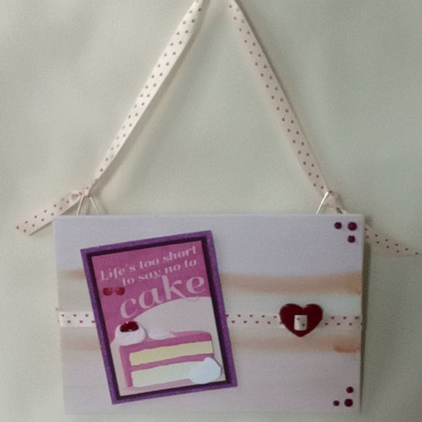 Decorative Canvas Sign. Life's too short....