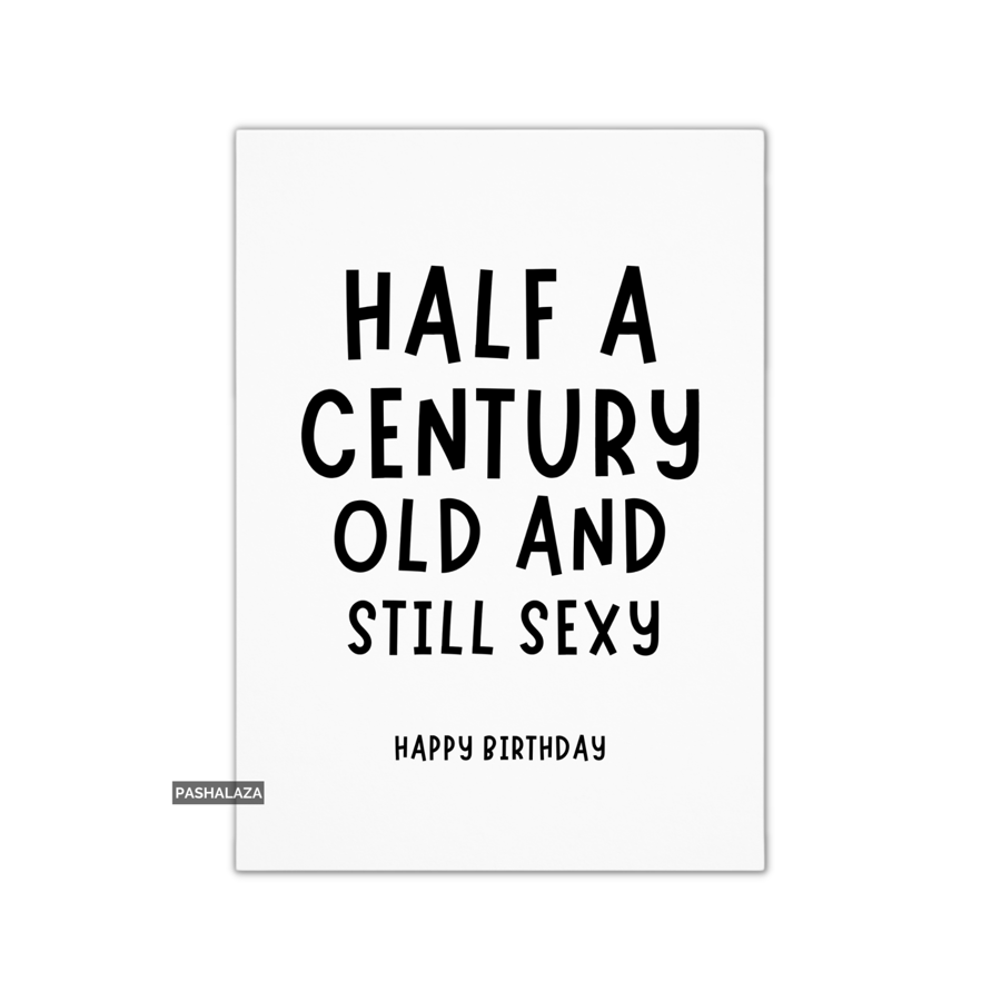 Funny 50th Birthday Card - Novelty Age Thirty Card - Half A Century
