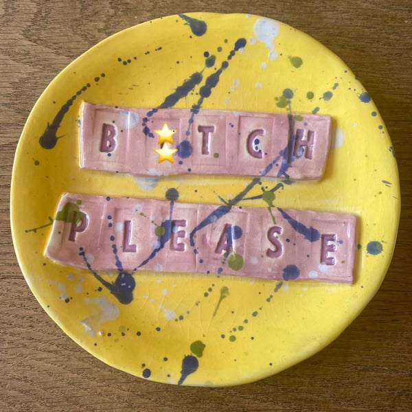 Bitch please handmade ceramic plate