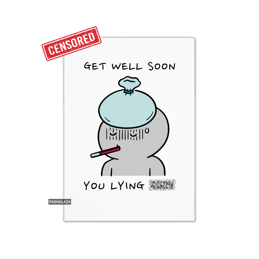 Funny Rude Get Well Card - Novelty Get Well Soon Banter Greeting Card 