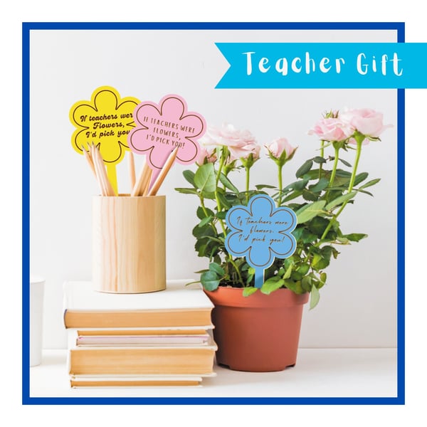 If Teachers Were Flowers - Cute Thoughtful Tag For Potted Plant, Thank You Gift 
