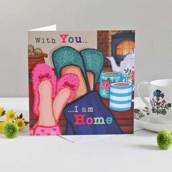 With You I Am Home - Valentine Card