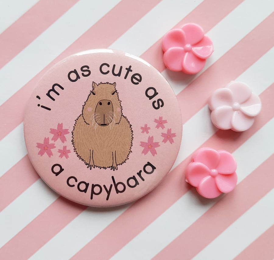 handmade 58mm cute as a capybara pin badge  