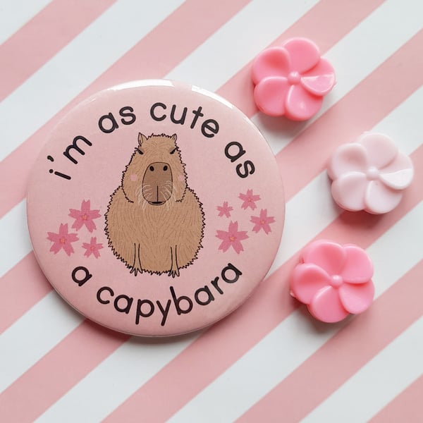 handmade 58mm cute as a capybara pin badge  