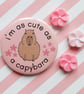 handmade 58mm cute as a capybara pin badge  