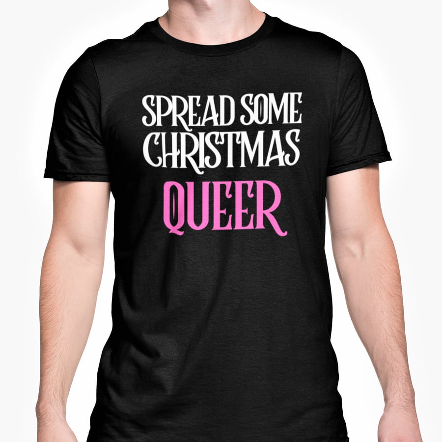 Spread Some Christmas Queer Christmas T Shirt- Funny Joke Friends Banter Present