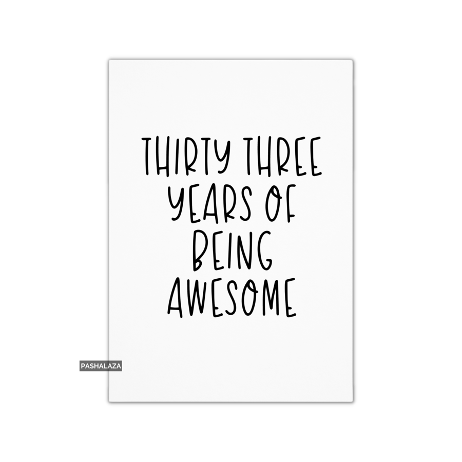 Funny 33rd Birthday Card - Novelty Age Card - Awesome