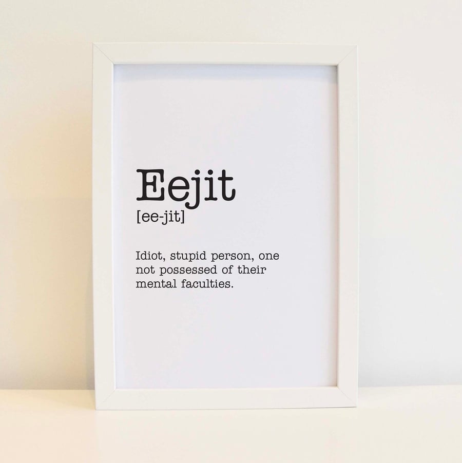 Eejit Definition Print - Wall Art, Home Decor, Slang, minimalist. Free delivery