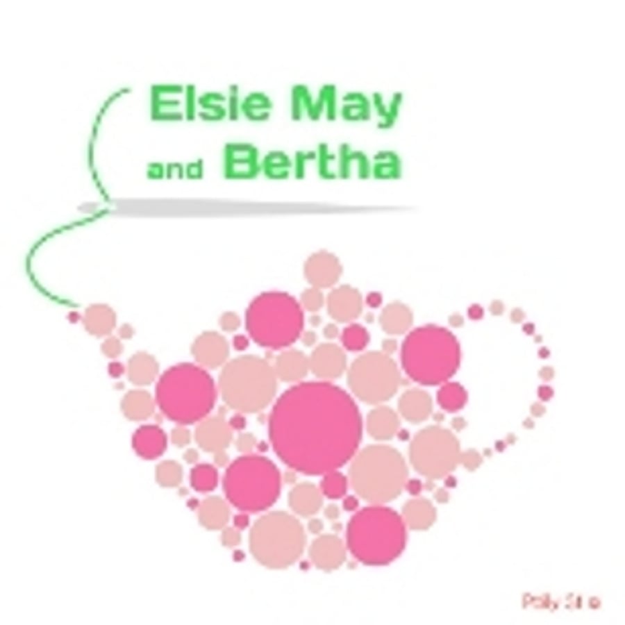 Elsie May and Bertha