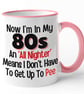 Funny 80's Birthday Mug Now Im In My 80's An All Nighter Means i Dont Have - Image 4