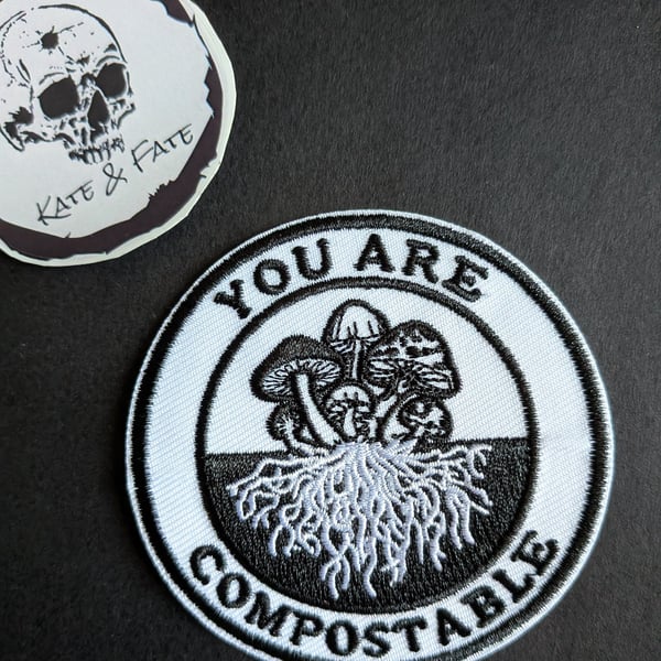 You are compostable - Embroidered Iron on Patch