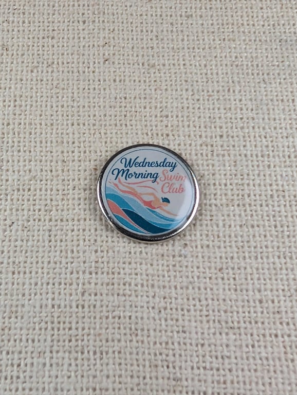 Wednesday Morning Swim Club Badge - Swimming Themed Pin - Large Resin Topped Pin