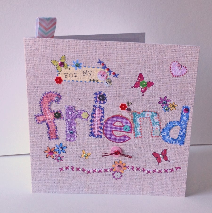 Birthday Friend,Printed Applique Design,Friend Hand Finished Greeting Card