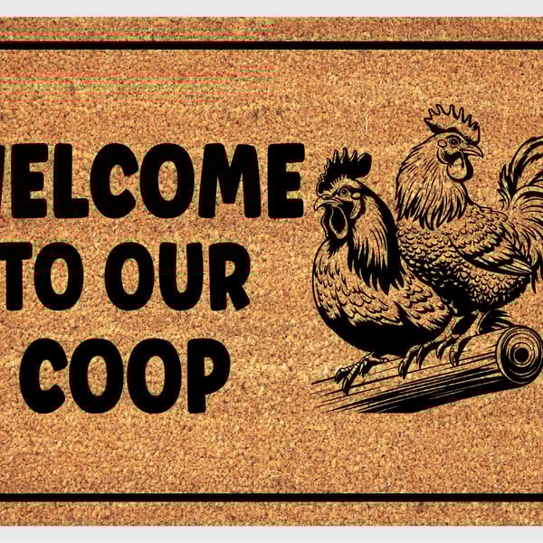 Welcome To Our Coop Door Mat No.2 - Chicken Welcome Mat - 3 Sizes