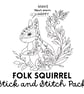 Folk Squirrel Stick & Stitch Embroidery Pack