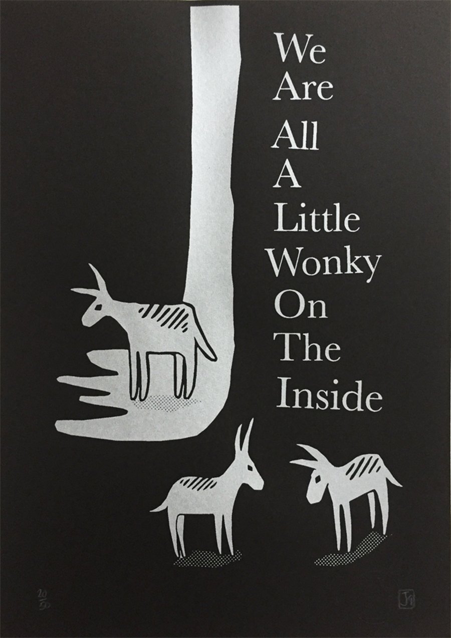 We Are All A Little Wonky... A3 screen-print 