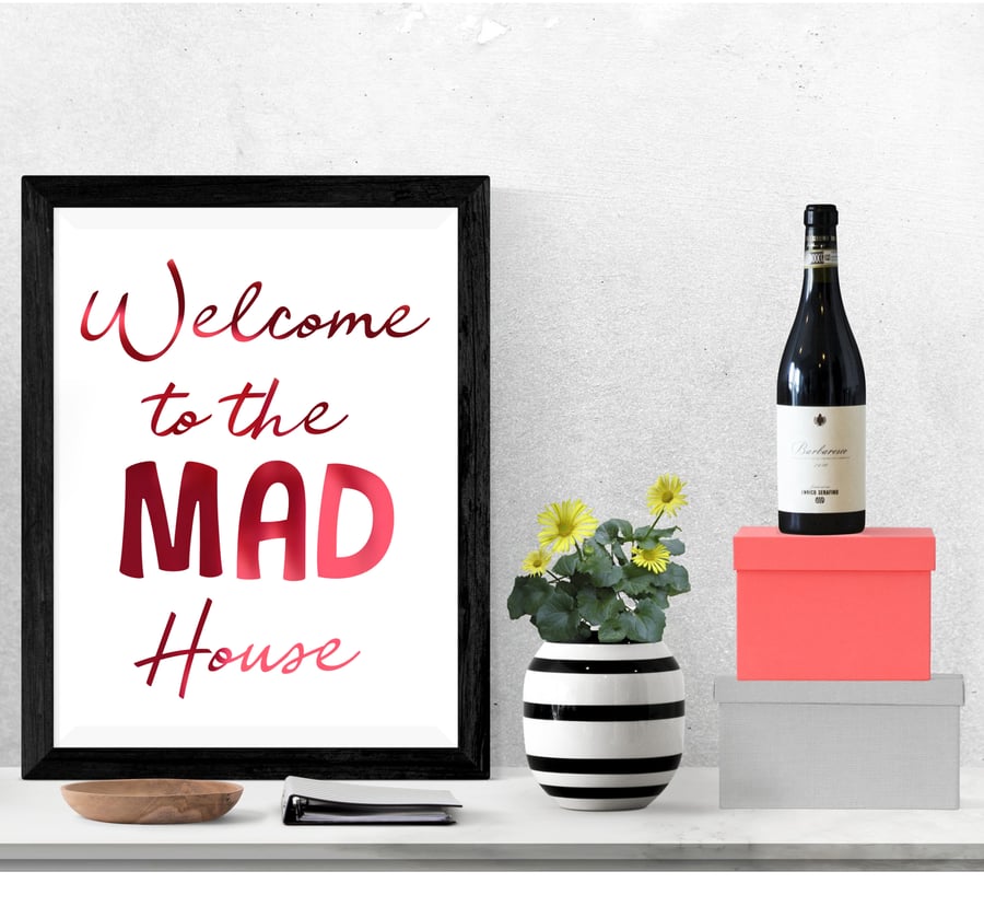 Welcome to the Mad House Foil Print
