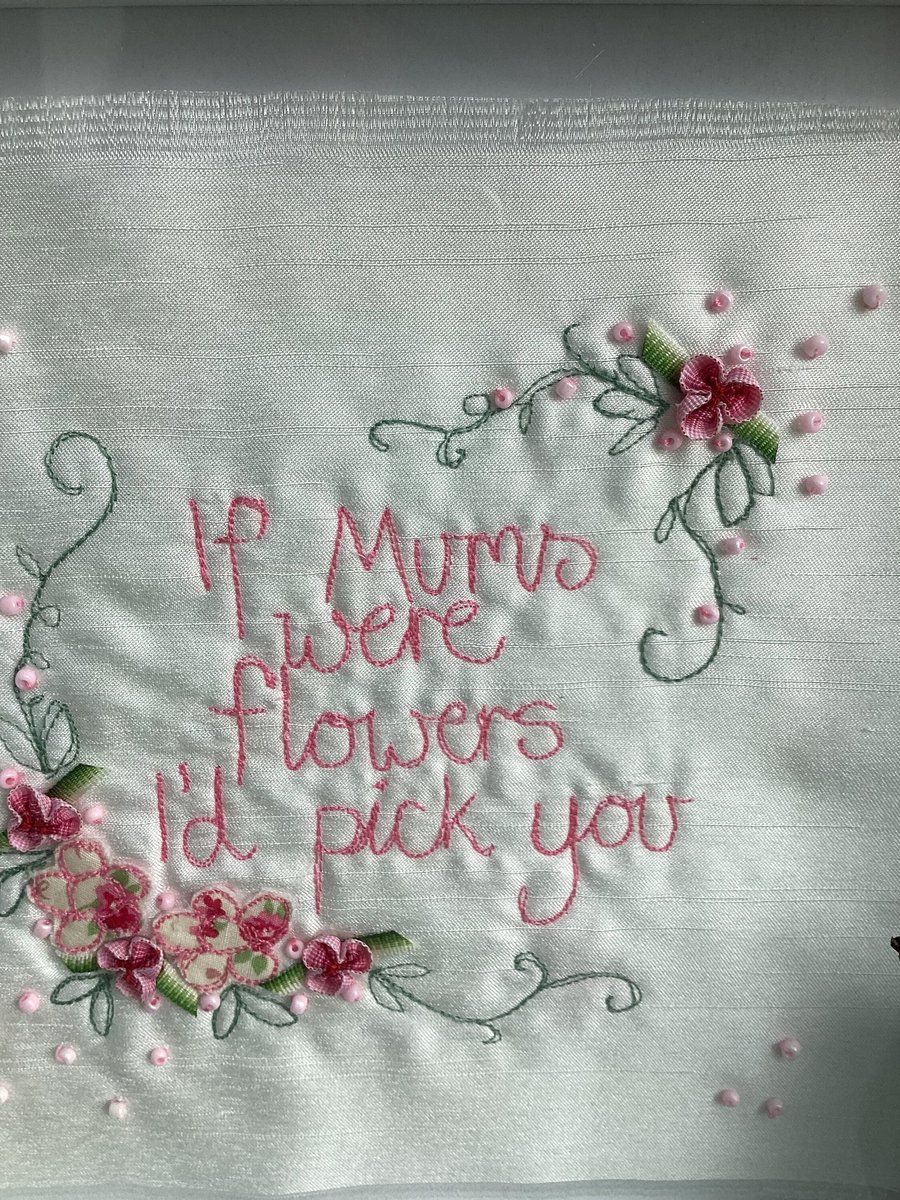 If Mums were flowers,I'd pick you,embroidered picture