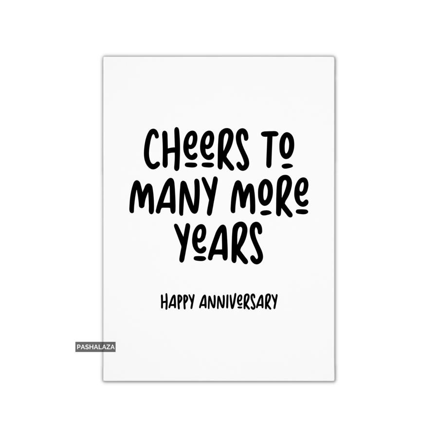 Funny Anniversary Card - Novelty Love Greeting Card - Many More Years