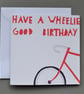Wheelie Good Birthday Card - Cyclists birthday card - Image 3