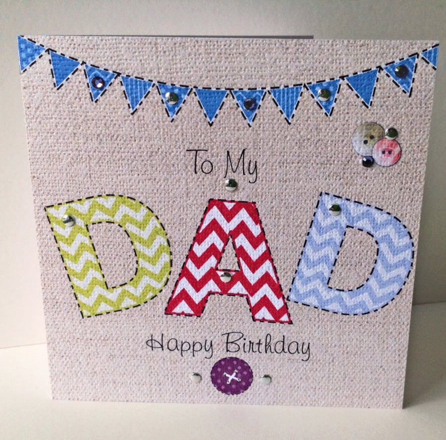 Birthday Card Dad,Printed Applique Design,Hand Finished Greeting Card.