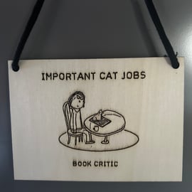 Important Cat Jobs Laser Etched Sign: Book Critic