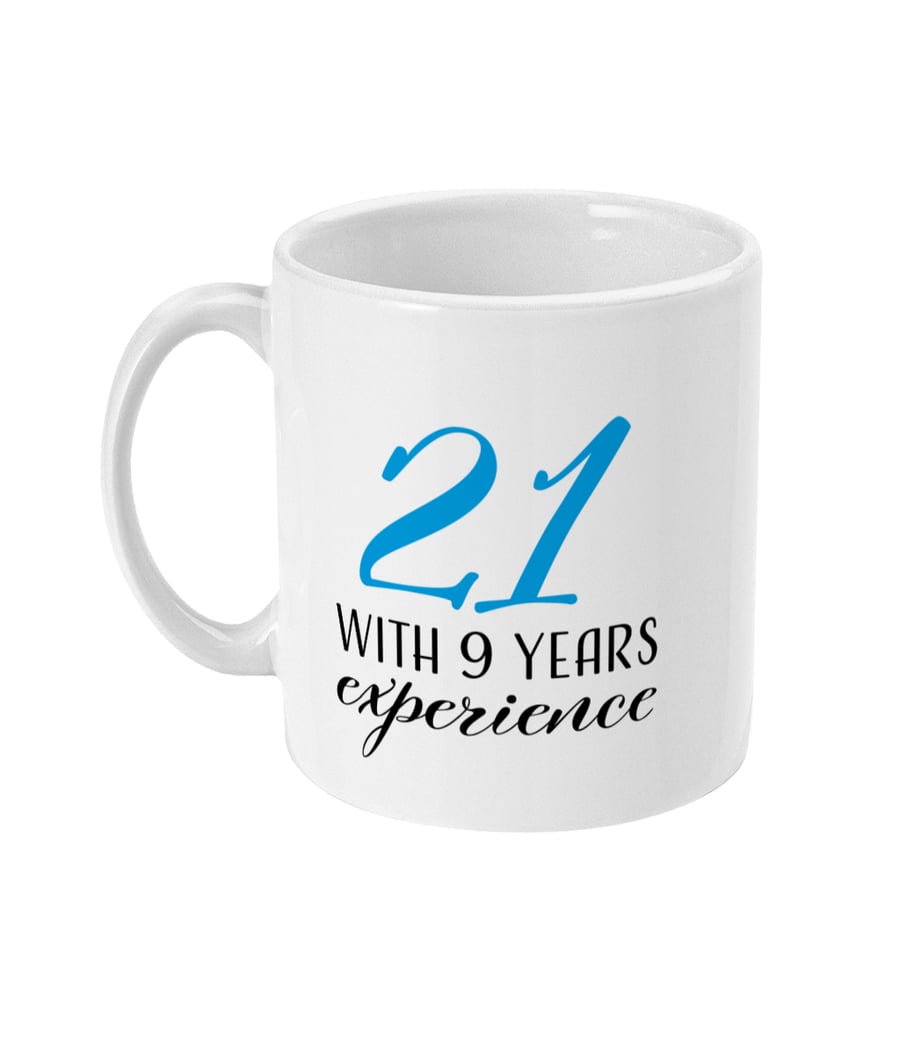 21 with 9 Years Experience Funny 30th Birthday 30 11oz Mug Gift Idea Present