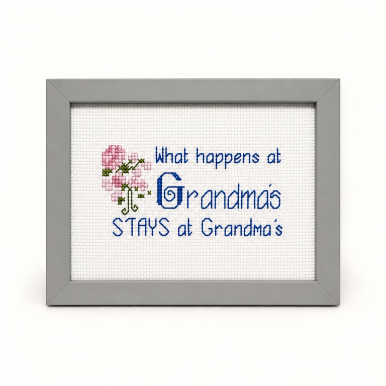 What Happens at Grandma's Stays at Grandma's – Funny Handmade Cross Stitch Gift