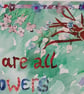 Summer seconds "We are all flowers" Sample Print - Image 4
