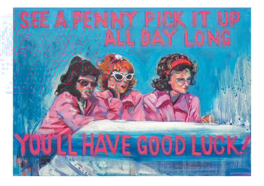 'SEE A PENNY PICK IT UP' - A2 Grease, Pink Ladies Fine Art Print
