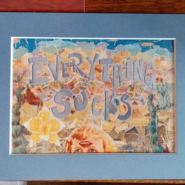 Print of collage "Everything Sucks", unframed, in blue mount