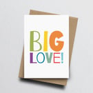 Big Love - Greeting Card, Love, Miss You, Valentine, Wedding, Anniversary Card