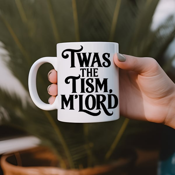 Funny Autism Mug  "Twas The Tism M'Lord"  Neurodivergent Meme Gift 
