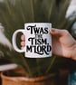 Funny Autism Mug  "Twas The Tism M'Lord"  Neurodivergent Meme Gift 