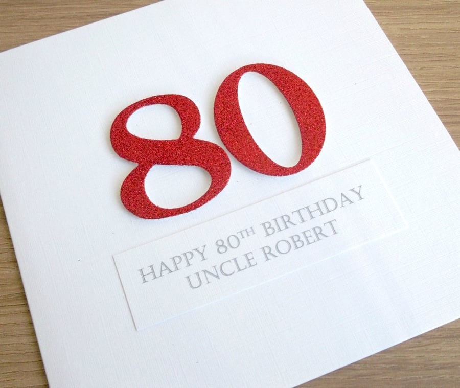 Handmade 80th birthday card - can be personalised with any age and message