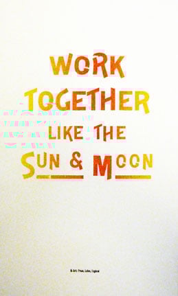 "Work Together Like The Sun & Moon" Letterpress Poster. 