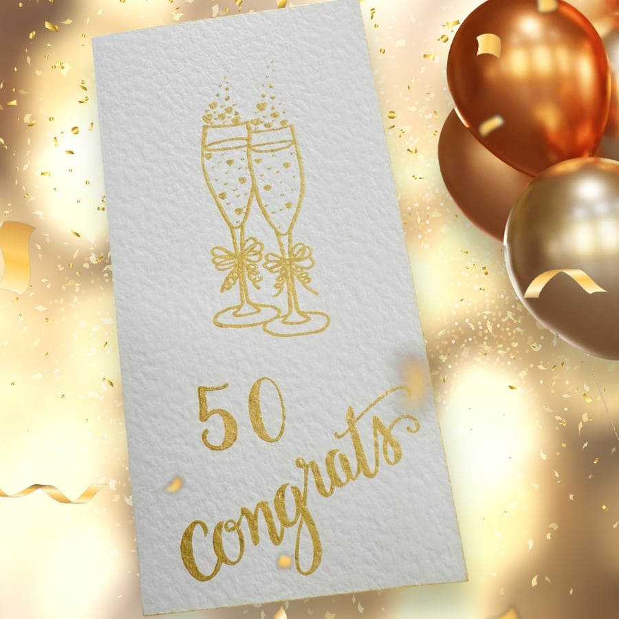 50th Anniversary or 50th birthday card, gold champagne congratulations card