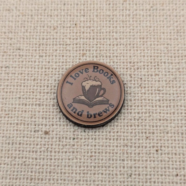 I Love Books and Brews - Book Lover Fridge Magnet - Resin Finished - Brown