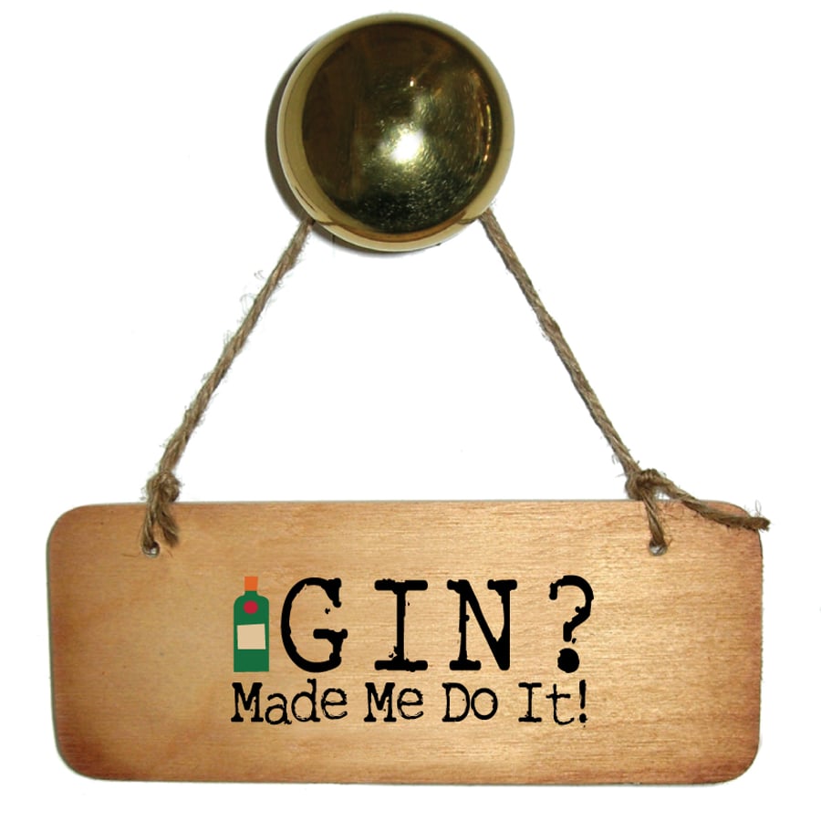 Gin Made Me Do It Sign