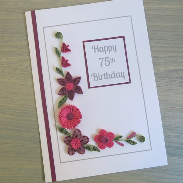 75th birthday card, handmade with dark pink quilled flowers