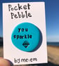 You Sparkle Pocket Pebble