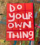 mini original screen print Do Your Own Thing -by Jo Brown HappyTomato  - Image 3