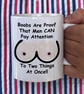 Boobs Are Proof Funny Mug  Rude Novelty Gift for Him  Boobs Coffee Mug