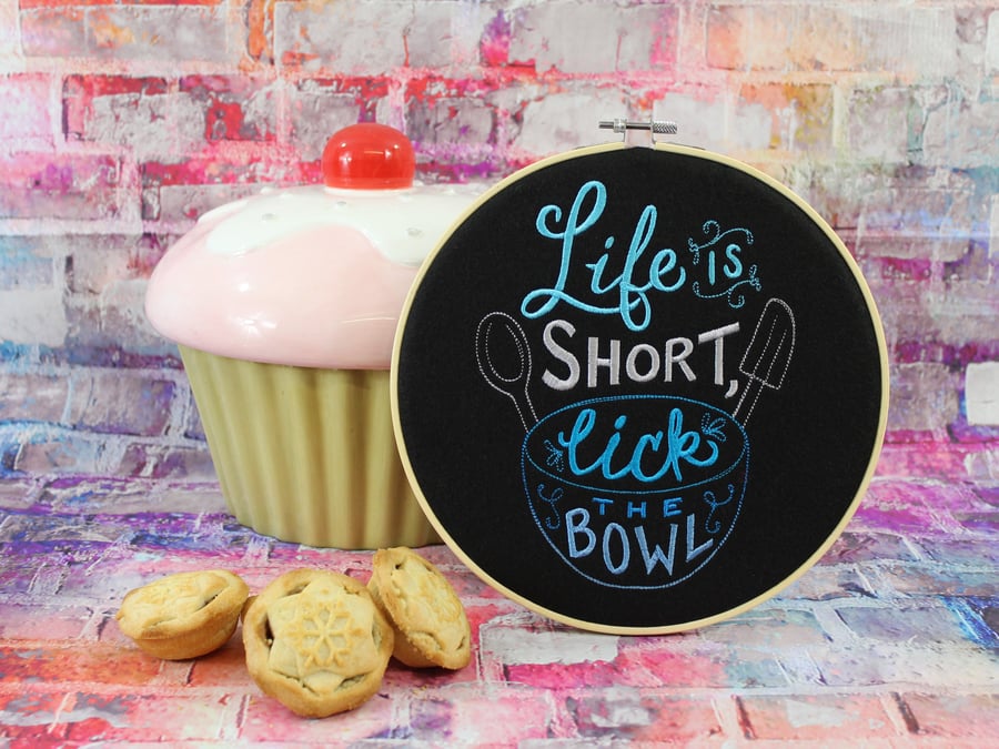 Life is short Lick the Bowl, Inspirational Quote - A Perfect Gift