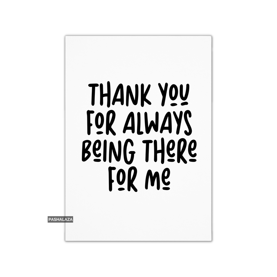 Thank You Card - Novelty Thanks Greeting Card - Being There