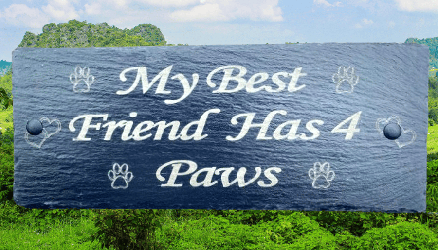 Pet Themed Slate Sign - My Best Friend Has 4 Paws