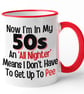 Funny 50's Birthday Mug Now Im In My 50's An All Nighter Means i Dont Have - Image 2