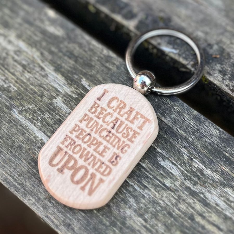 Keyring - I Craft Because Punching People Is Frowned Upon