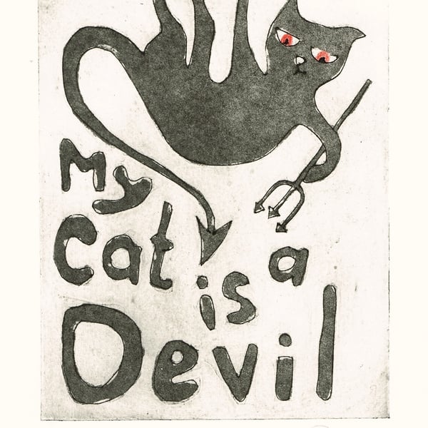 My Cats a Devil, hand printed dry point etching