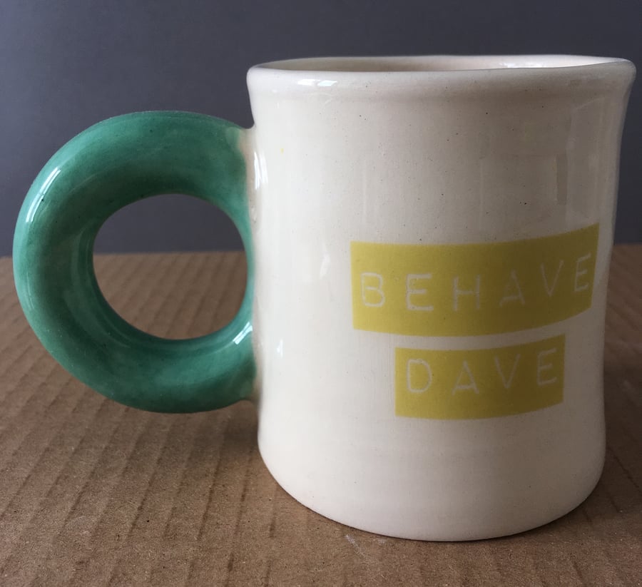 Behave Dave. Tea cup. Coffee cup. Handmade pottery. 